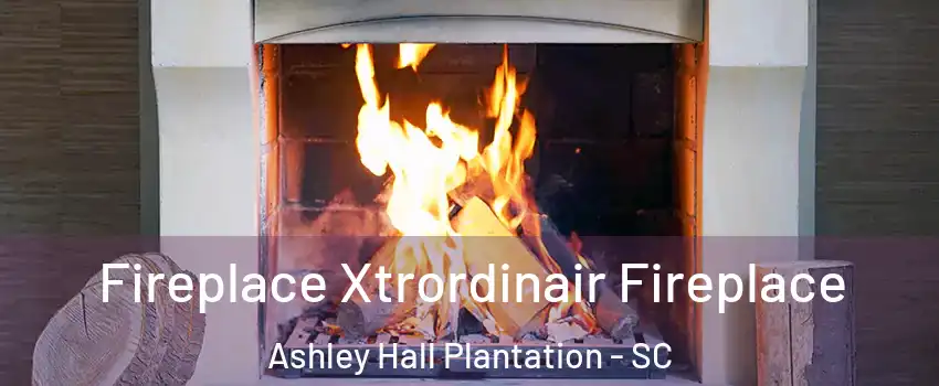 Fireplace Xtrordinair Fireplace Ashley Hall Plantation - SC