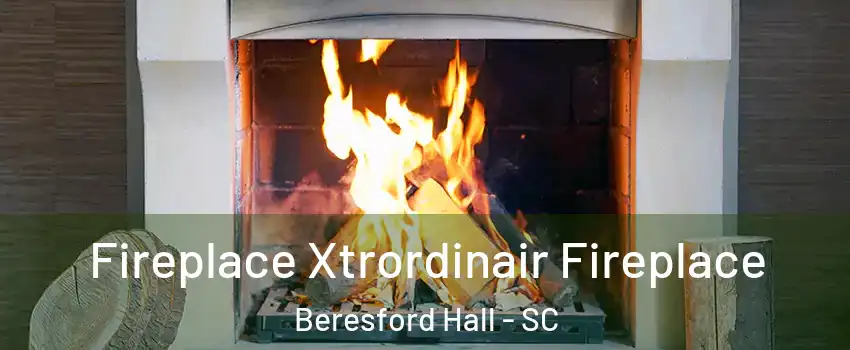 Fireplace Xtrordinair Fireplace Beresford Hall - SC