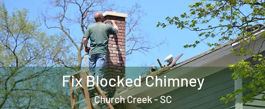 Fix Blocked Chimney Church Creek - SC