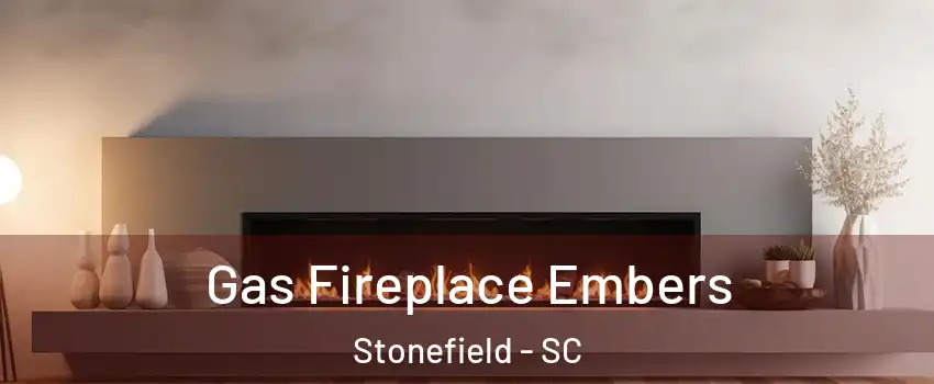 Gas Fireplace Embers Stonefield - SC