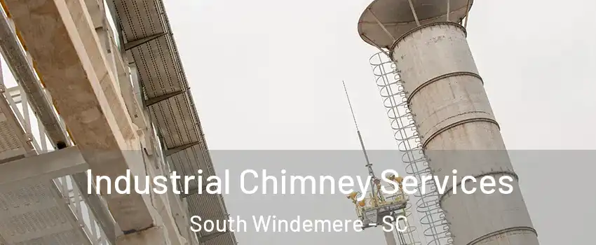 Industrial Chimney Services South Windemere - SC