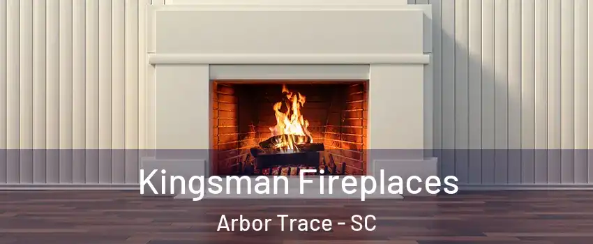 Kingsman Fireplaces Arbor Trace - SC