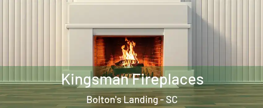 Kingsman Fireplaces Bolton's Landing - SC