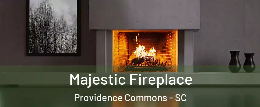 Majestic Fireplace Providence Commons - SC