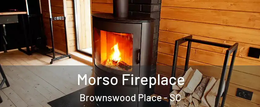 Morso Fireplace Brownswood Place - SC
