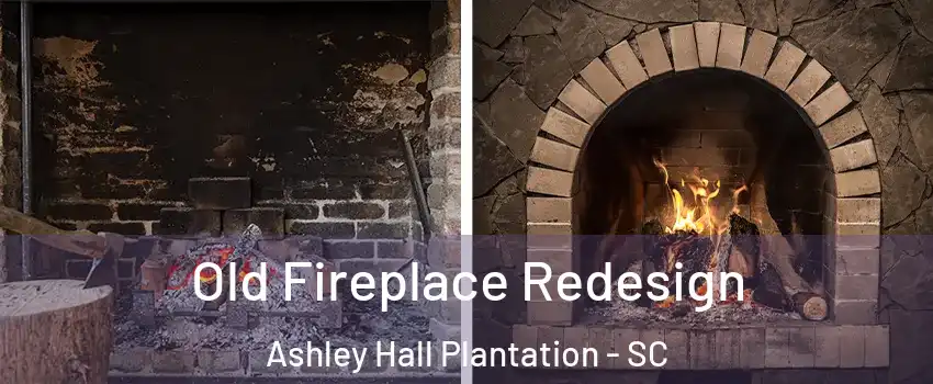 Old Fireplace Redesign Ashley Hall Plantation - SC