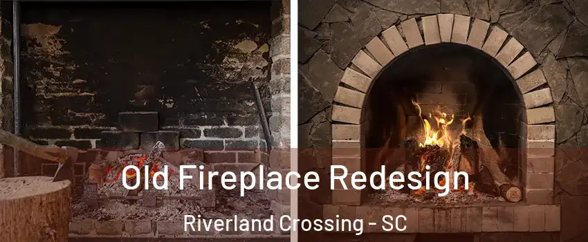 Old Fireplace Redesign Riverland Crossing - SC