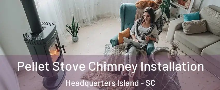 Pellet Stove Chimney Installation Headquarters Island - SC