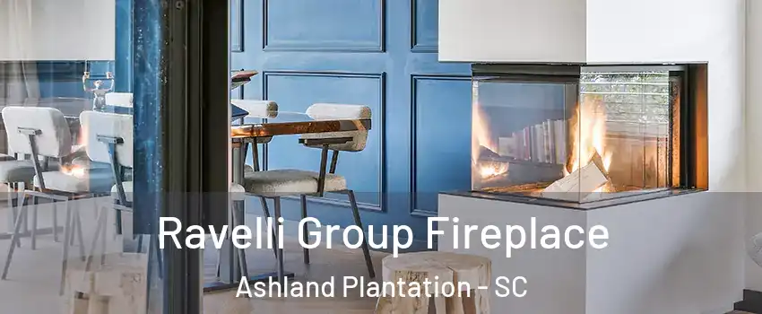 Ravelli Group Fireplace Ashland Plantation - SC