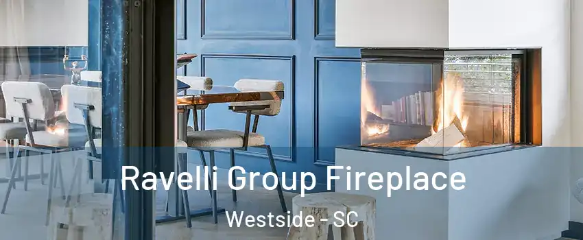 Ravelli Group Fireplace Westside - SC