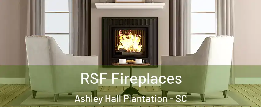 RSF Fireplaces Ashley Hall Plantation - SC