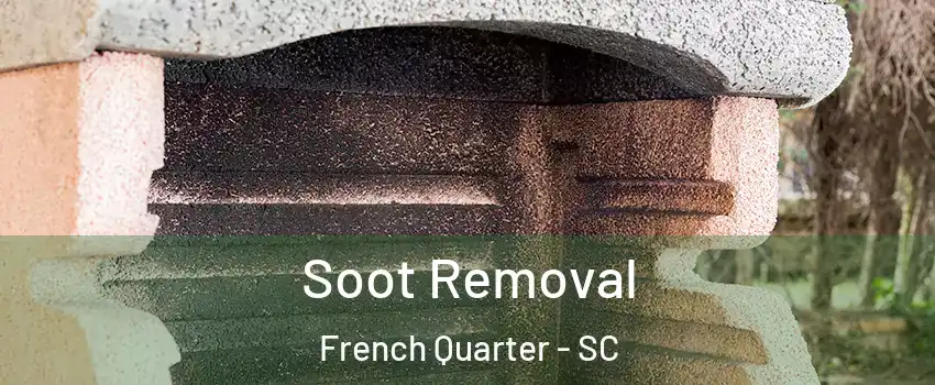 Soot Removal French Quarter - SC