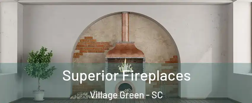 Superior Fireplaces Village Green - SC