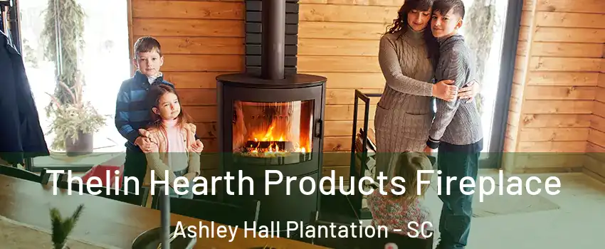 Thelin Hearth Products Fireplace Ashley Hall Plantation - SC