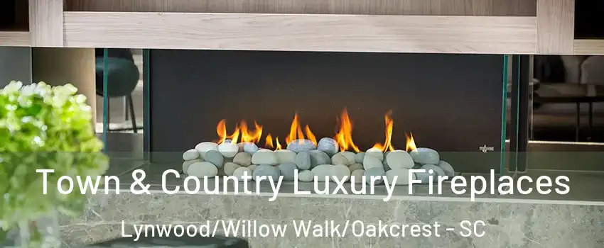 Town & Country Luxury Fireplaces Lynwood/Willow Walk/Oakcrest - SC