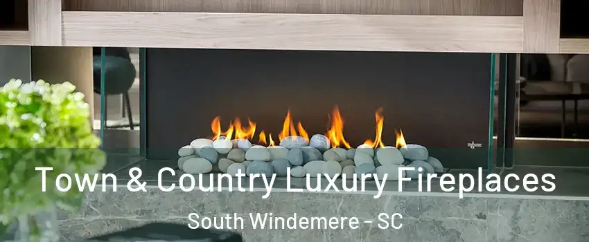Town & Country Luxury Fireplaces South Windemere - SC