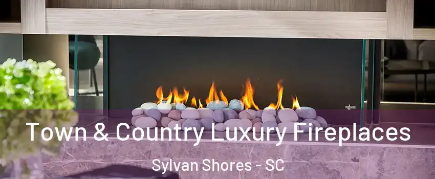 Town & Country Luxury Fireplaces Sylvan Shores - SC