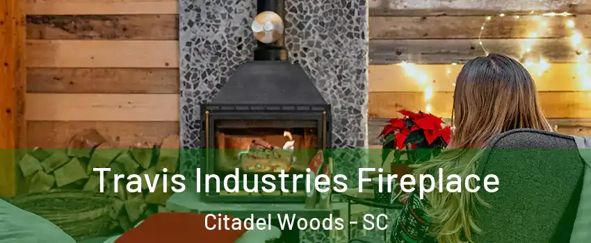 Travis Industries Fireplace Citadel Woods - SC