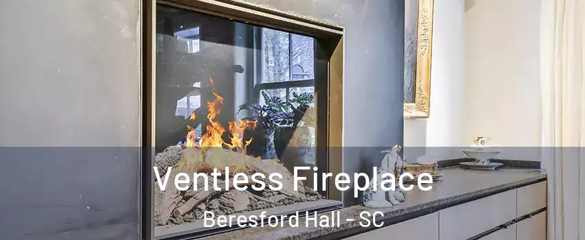 Ventless Fireplace Beresford Hall - SC