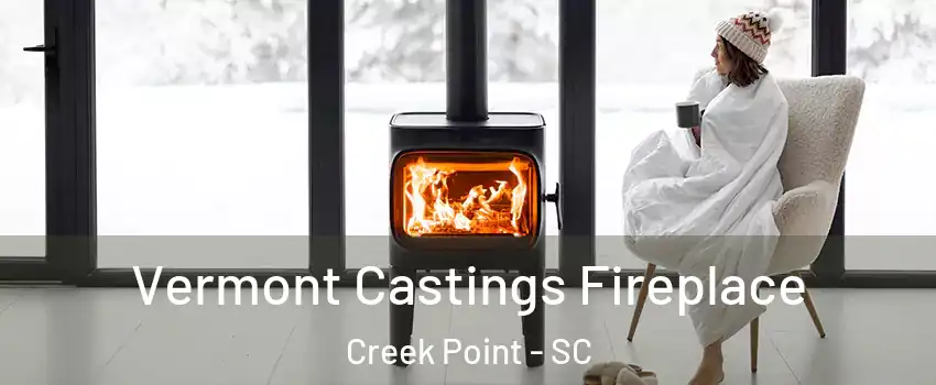 Vermont Castings Fireplace Creek Point - SC