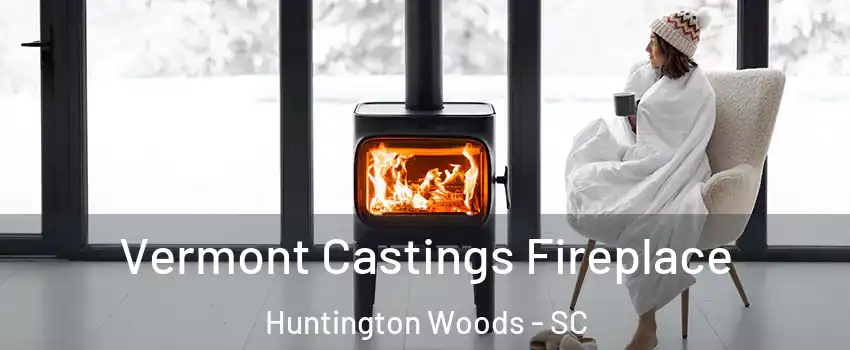 Vermont Castings Fireplace Huntington Woods - SC