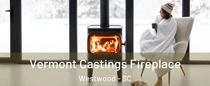 Vermont Castings Fireplace Westwood - SC